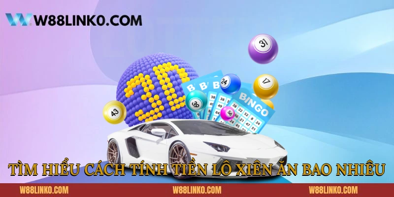 Tìm hiểu cách tính tiền lô xiên ăn bao nhiêu?