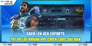 Cách lên kèo esports - Tối ưu lợi nhuận với chiến lược dài hạn
