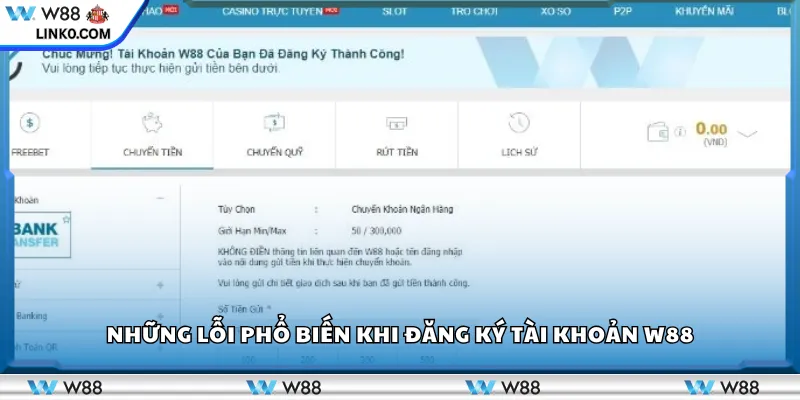 Những lỗi phổ biến khi đăng ký tài khoản W88