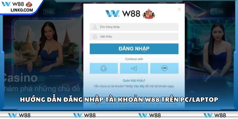 Hướng dẫn đăng nhập tài khoản W88 trên PC/Laptop