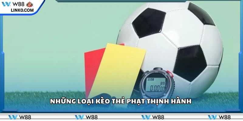 Những loại kèo thẻ phạt thịnh hành 